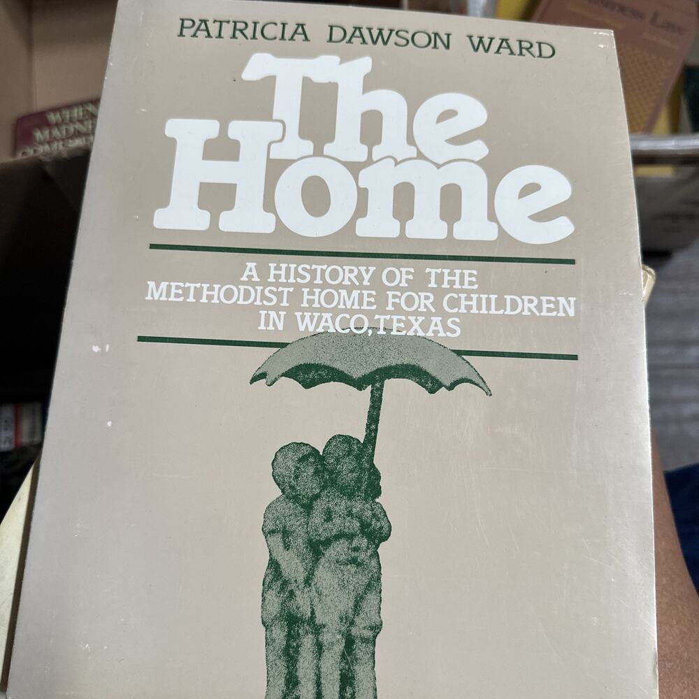 Methodist Orphanage Home – Waco Texas History